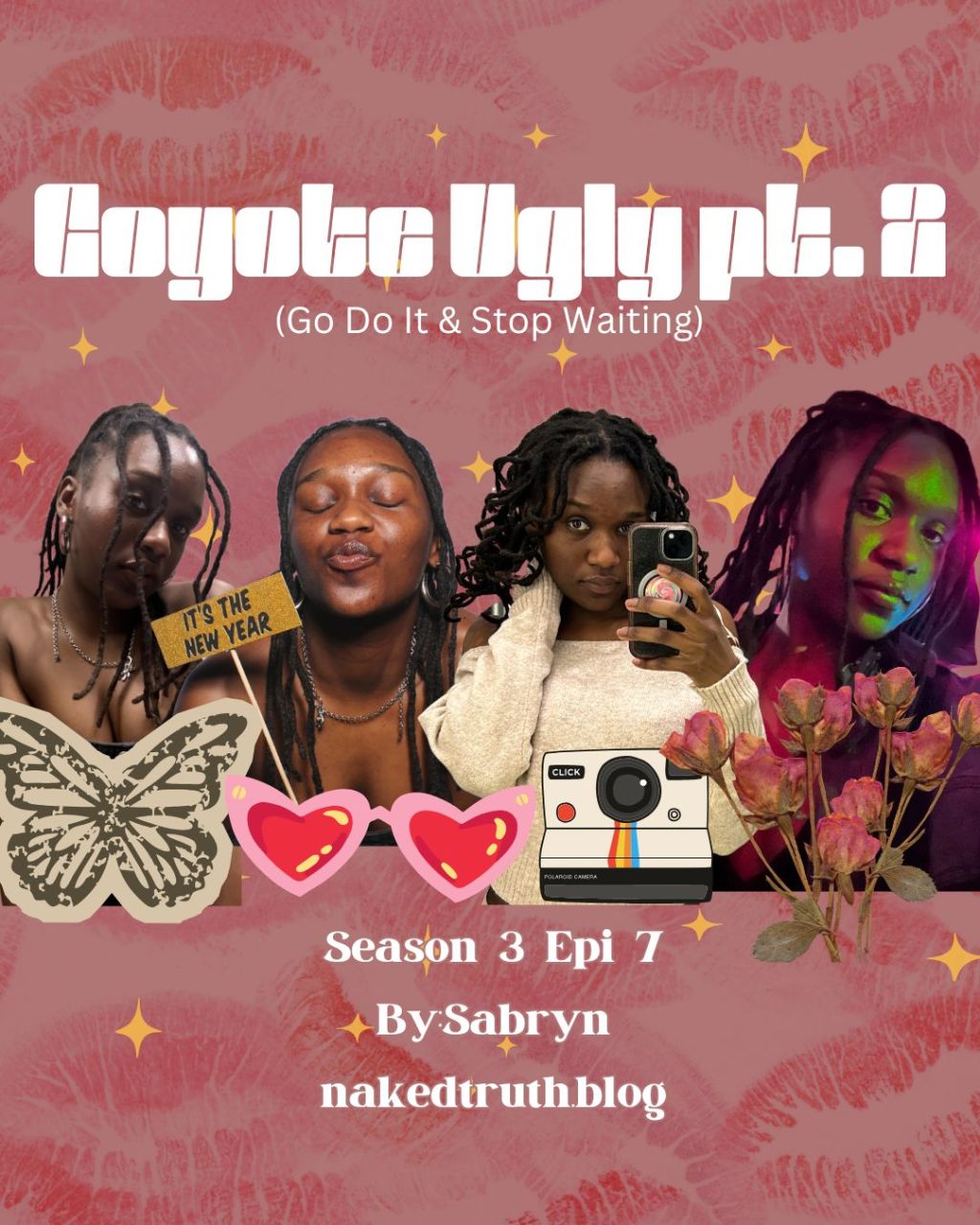 Season 3 Epi 7: Coyote Ugly (Go Do It Stop Waiting) Pt. 2